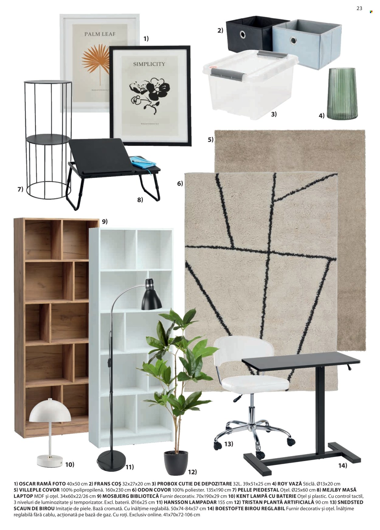 thumbnail - Cataloage JYSK - Produse în vânzare - ramă, coş, piedestal, masă, masă laptop, bibliotecă, coş de depozitare, covor, vază, lampă, plantă artificială, scaun, scaun de birou, birou. Pagina 24.