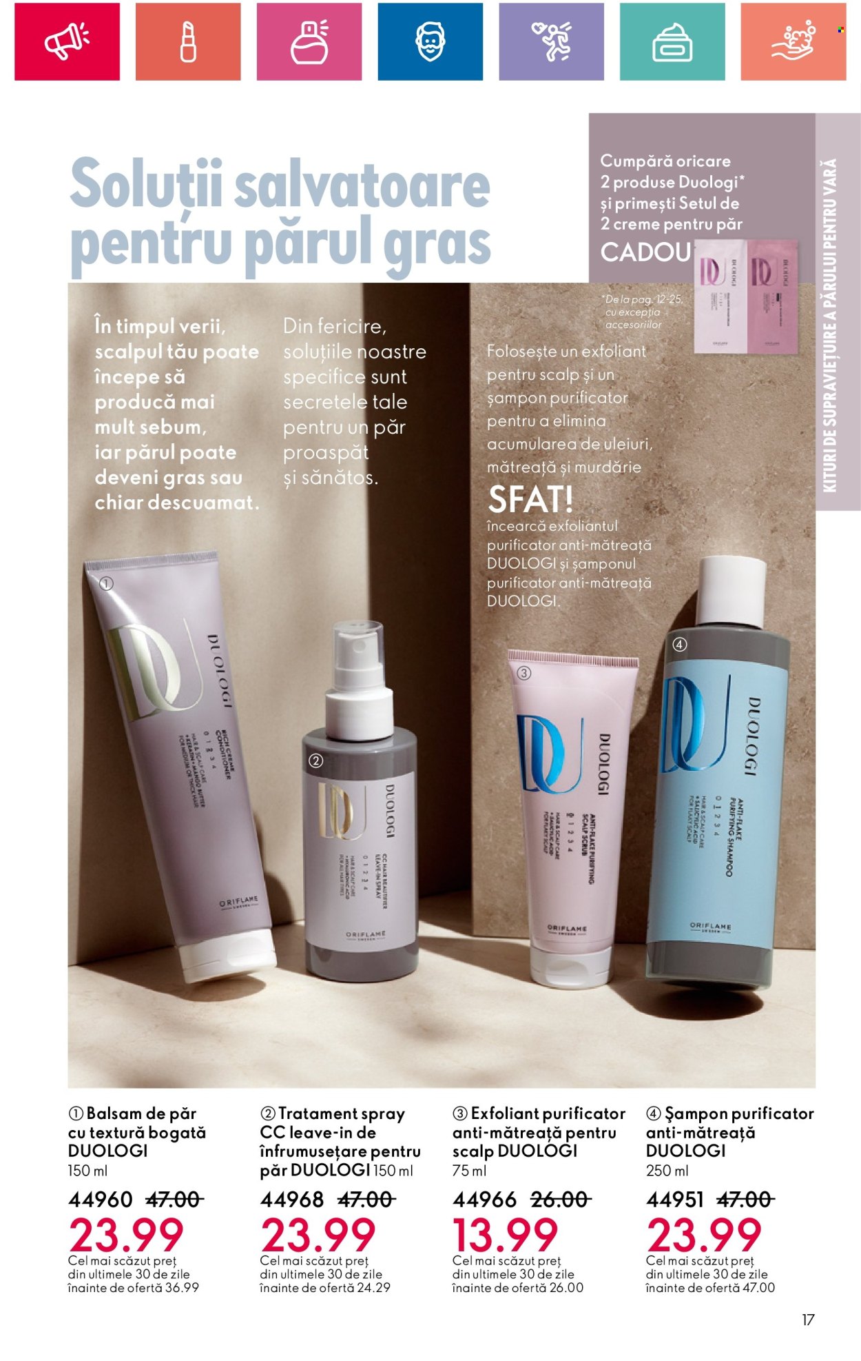 thumbnail - Cataloage Oriflame - 16.04.2024 - 06.05.2024 - Produse în vânzare - șampon, exfoliante, balsam de păr. Pagina 17.