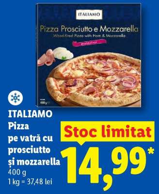 ITALIAMO Pizza pe vatră cu prosciutto și mozzarella