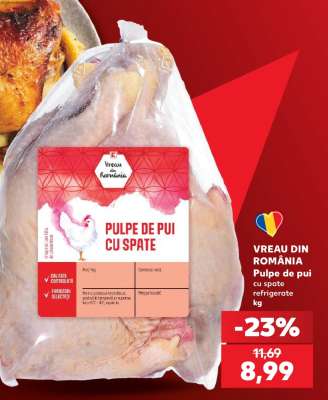 VREAU DIN ROMÂNIA Pulpe de pui cu spate refrigerate kg