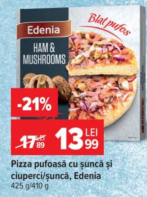 Pizza pufoasă cu șuncă și ciuperci/șuncă, Edenia