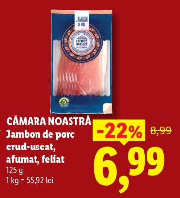 CĂMARA NOASTRĂ Jambon de porc crud-uscat, afumat, feliat