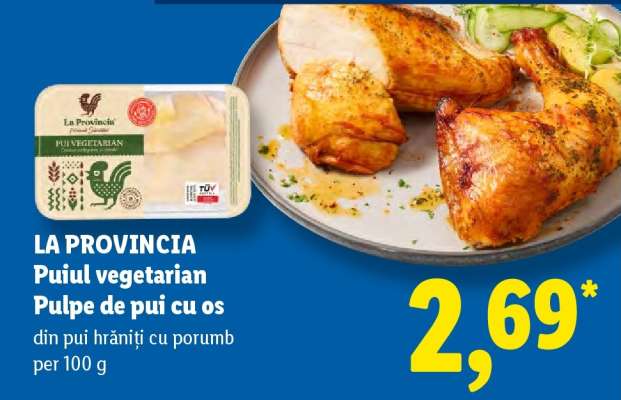 LA PROVINCIA Puiul vegetarian Pulpe de pui cu os
