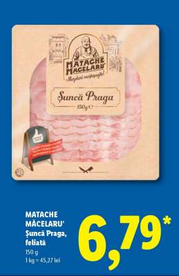 MATACHE MĂCELARU’ Șuncă Praga feliată